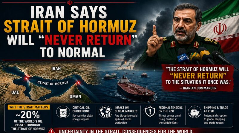 Iran Warns - Strait of Hormuz "Never" Returning to Normal